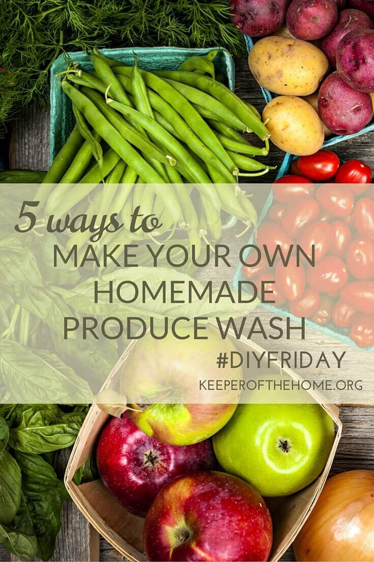 Here are 5 simple and dirt-cheap homemade produce washes to help you keep the chemicals off your food (and also an easy guide to help you).