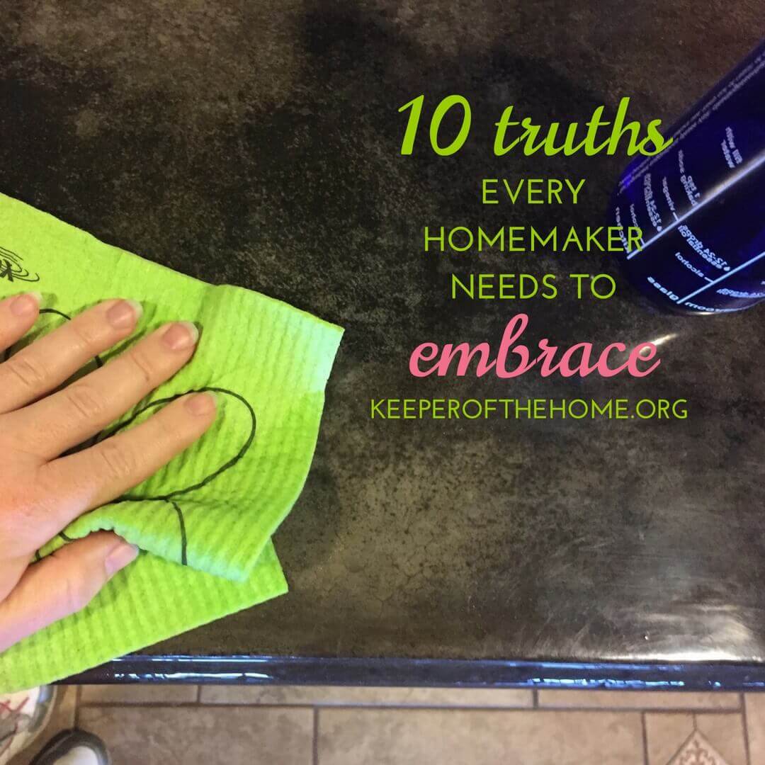 What are some key homemaking truths you embrace? We have 10 homemaking truths to embrace up at the blog and want to hear your thoughts too...be sure to stop over and share them!