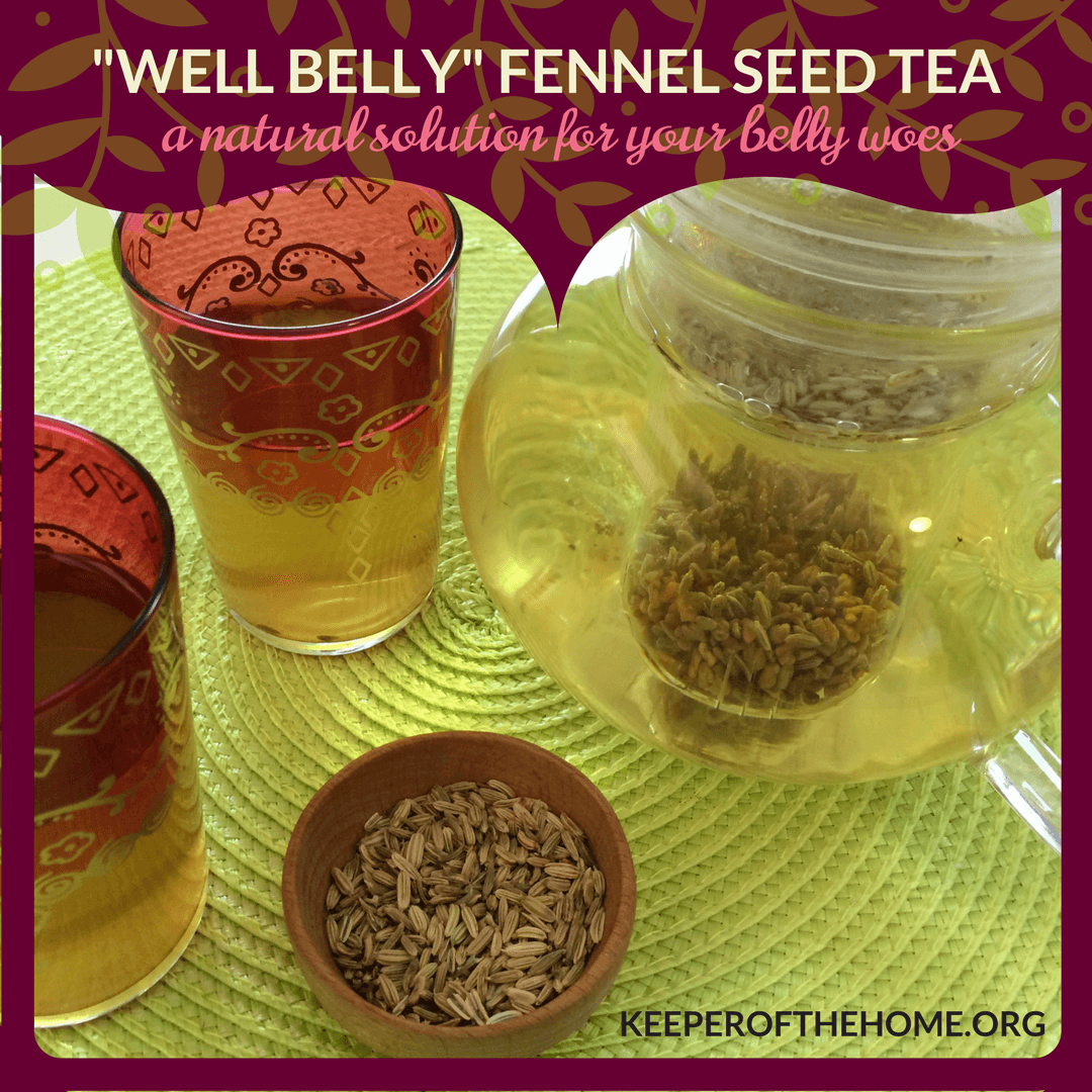 We love fennel seed tea, because it does so many good things for us, including "well belly" help!