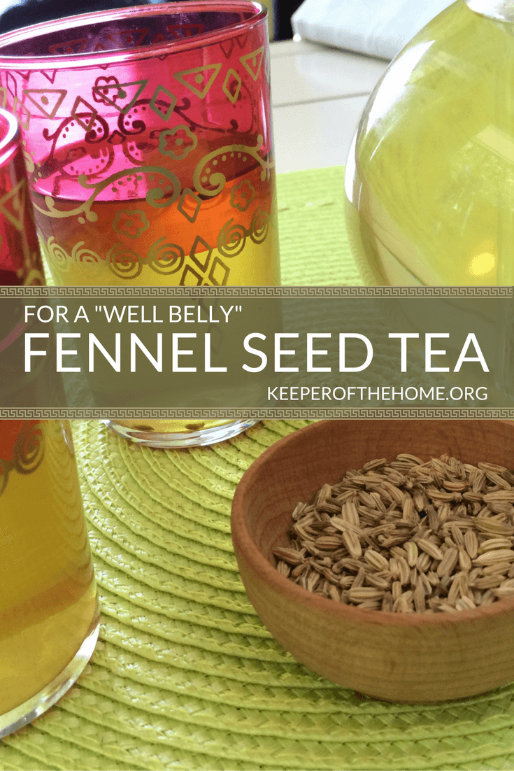 We love fennel seed tea, because it does so many good things for us, including "well belly" help!