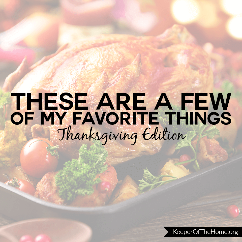 Here are a few of my favorite Thanksgiving things. What are yours?