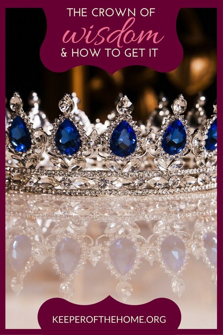 Learn about the crown of wisdom and, more importantly, how to get it and live with it in your daily life.